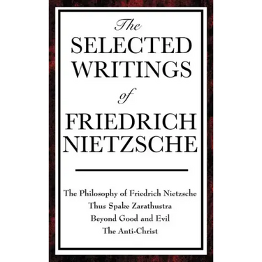 The Selected Writings of Friedrich Nietzsche