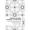 Science Fiction, Fantasy, and Politics: Transmedia World-Building Beyond Capitalism