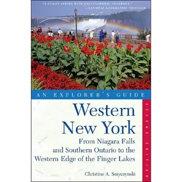 Explorer's Guide Western New York: From Niagara Falls and Southern Ontario to the Western Edge of the Finger Lakes