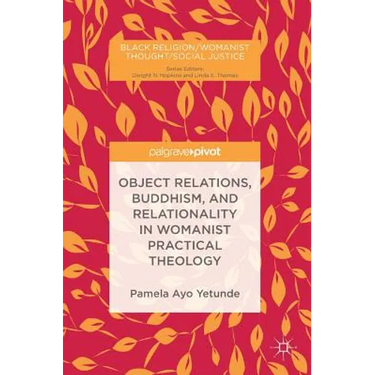 Object Relations, Buddhism, and Relationality in Womanist Practical Theology