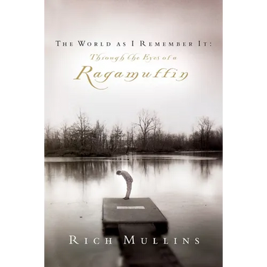 The World as I Remember It: Through the Eyes of a Ragamuffin