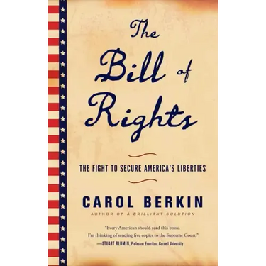 The Bill of Rights: The Fight to Secure America's Liberties
