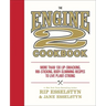 The Engine 2 Cookbook: More Than 130 Lip-Smacking, Rib-Sticking, Body-Slimming Recipes to Live Plant-Strong