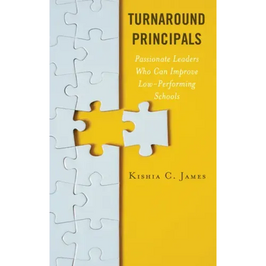 Turnaround Principals: Passionate Leaders Who Can Improve Low-Performing Schools