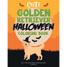 Cute Golden Retriever Halloween Coloring Book