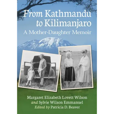 From Kathmandu to Kilimanjaro: A Mother-Daughter Memoir