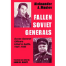 Fallen Soviet Generals: Soviet General Officers Killed in Battle, 1941-1945