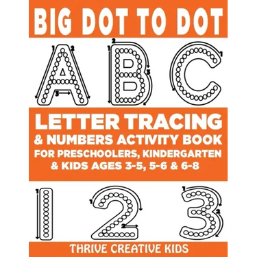 Big Dot to Dot ABC Letter Tracing & Numbers Activity Book For Preschoolers, Kindergarten & Kids Ages 3-5, 5-6 & 6-8