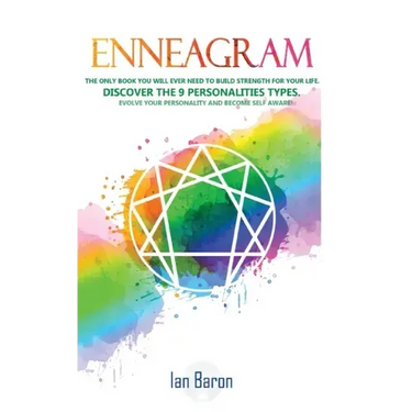 Enneagram: The Only Book You Will Ever Need to Build Strength for Your Life. Discover The 9 Personalities Types. Evolve Your Pers