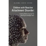 Children with Reactive Attachment Disorder: A Quilting Method Approach for Restoring the Damaged Years