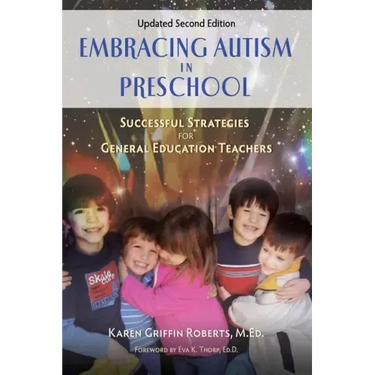 Embracing Autism in Preschool, Updated Second Edition: Successful Strategies for General Education Teachers