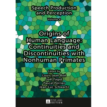 Origins of Human Language: Continuities and Discontinuities with Nonhuman Primates