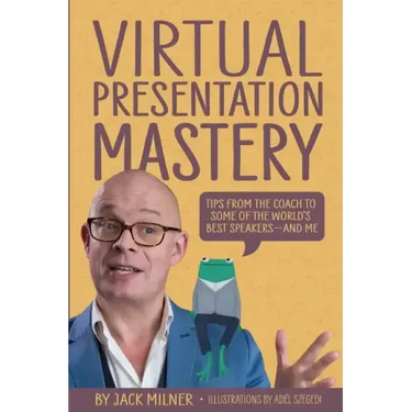 Virtual Presentation Mastery: Tips from the coach to some of the world's best speakers-and me