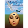 Write for Recovery: Exercises for Heart, Mind and Spirit