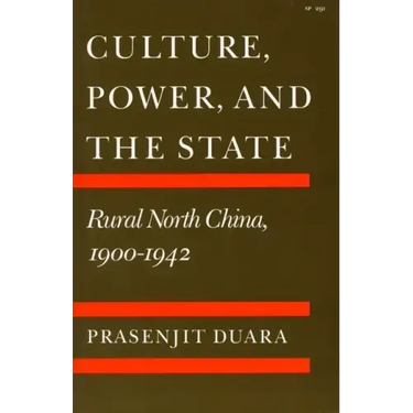 Culture, Power, and the State: Rural North China, 1900-1942