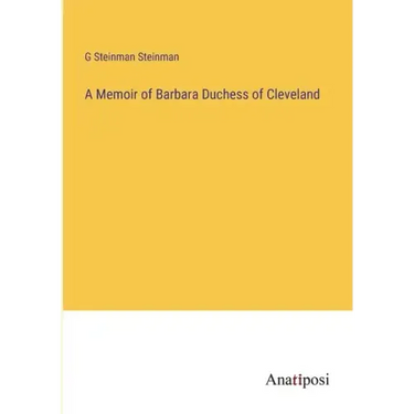 A Memoir of Barbara Duchess of Cleveland