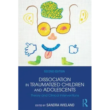 Dissociation in Traumatized Children and Adolescents: Theory and Clinical Interventions