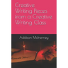 Creative Writing Pieces from a Creative Writing Class