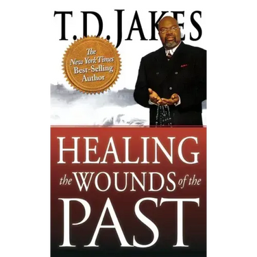 Healing the Wounds of the Past