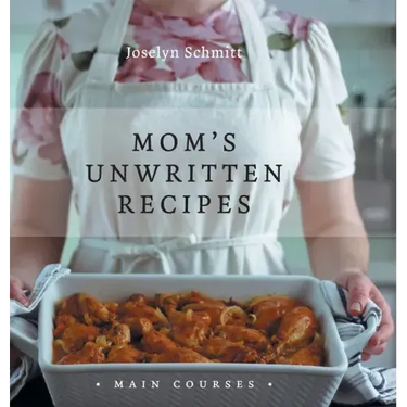 Mom's Unwritten Recipes: Main Courses