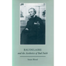 Baudelaire and the Aesthetics of Bad Faith