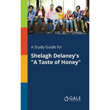 A Study Guide for Shelagh Delaney's "A Taste of Honey"