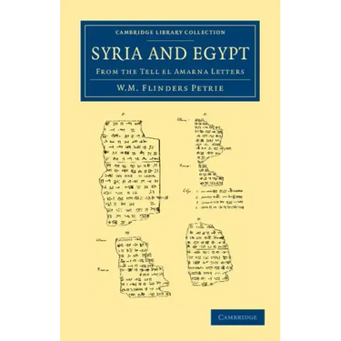 Syria and Egypt: From the Tell El Amarna Letters