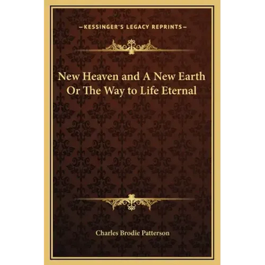 New Heaven and a New Earth or the Way to Life Eternal