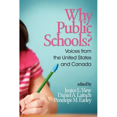 Why Public Schools? Voices from the United States and Canada