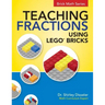 Teaching Fractions Using LEGO(R) Bricks