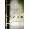 Next Door Savior: Near Enough to Touch, Strong Enough to Trust