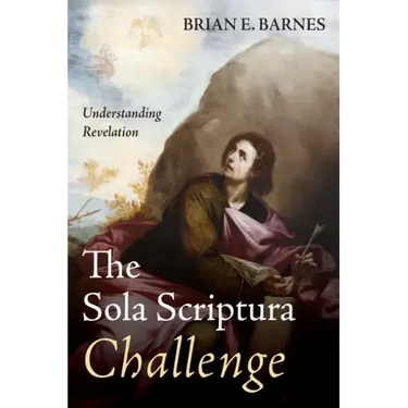 The Sola Scriptura Challenge: Understanding Revelation