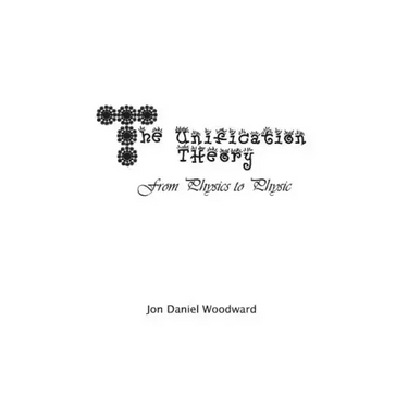 The Unification Theory: From Physics to Physic