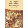 Pilgrimage to Rome in the Middle Ages: Continuity and Change