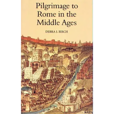 Pilgrimage to Rome in the Middle Ages: Continuity and Change