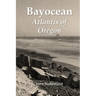 Bayocean: Atlantis of Oregon