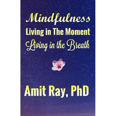 Mindfulness: Living in the Moment Living in the Breath