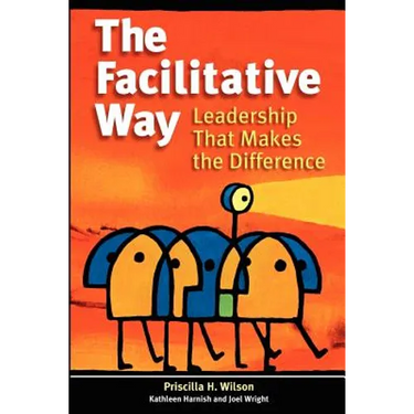 The Facilitative Way: Leadership That Makes the Difference