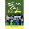 The Secular Case for Religion