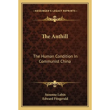 The Anthill: The Human Condition In Communist China