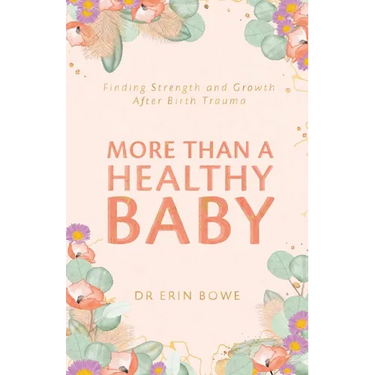 More Than a Healthy Baby: Finding Strength and Growth After Birth Trauma