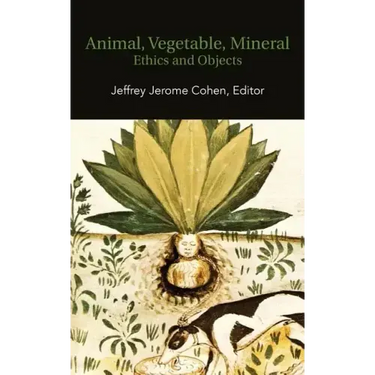 Animal, Vegetable, Mineral: Ethics and Objects