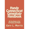 Handy Connecticut Genealogy Handbook: All You Need to Find Genealogy Resources for Connecticut FAST!