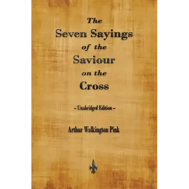 The Seven Sayings of the Saviour on the Cross