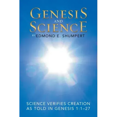 Genesis and Science: Science Verifies Creation as Told in Genesis 1:1-27