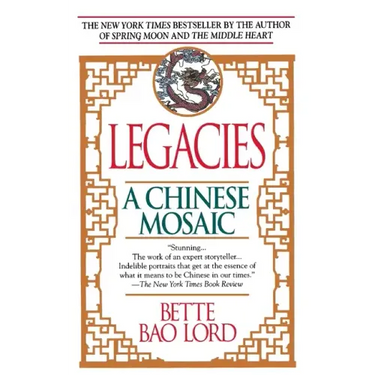 Legacies: A Chinese Mosaic