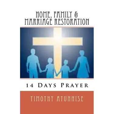 14 Days Prayer For Home, Family & Marriage Restoration