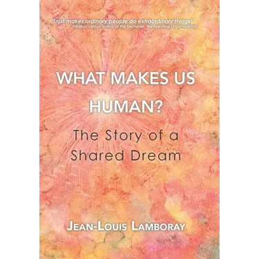 What Makes Us Human?: The Story of a Shared Dream