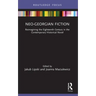 Neo-Georgian Fiction: Reimagining the Eighteenth Century in the Contemporary Historical Novel