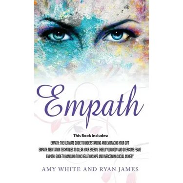 Empath: 3 Manuscripts - Empath: The Ultimate Guide to Understanding and Embracing Your Gift, Empath: Meditation Techniques to